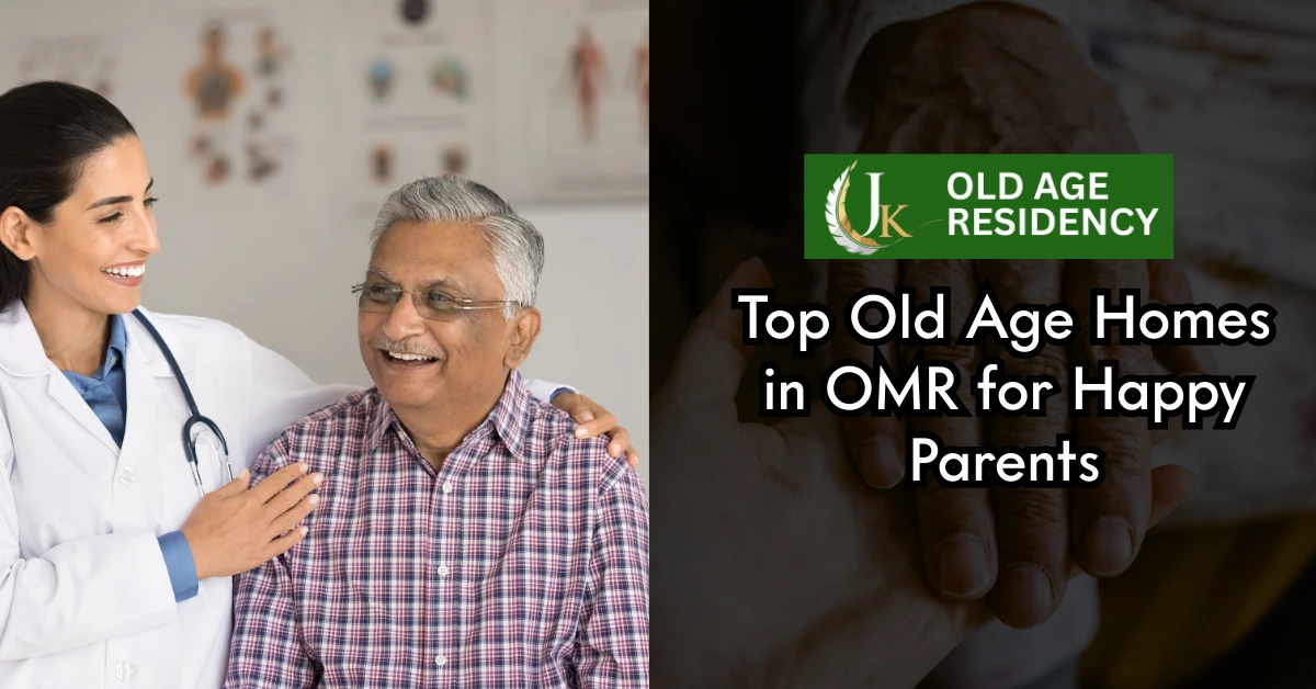 Top Old Age Homes in OMR for Happy Parents