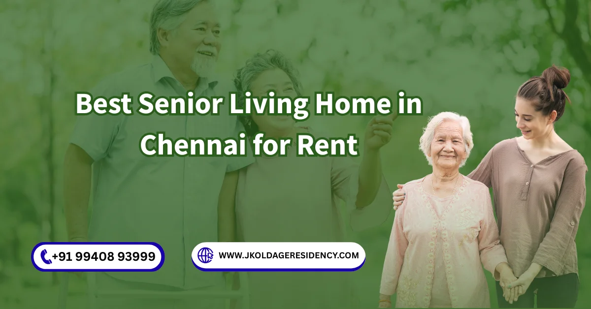 Best Senior Living Home in Chennai for Rent