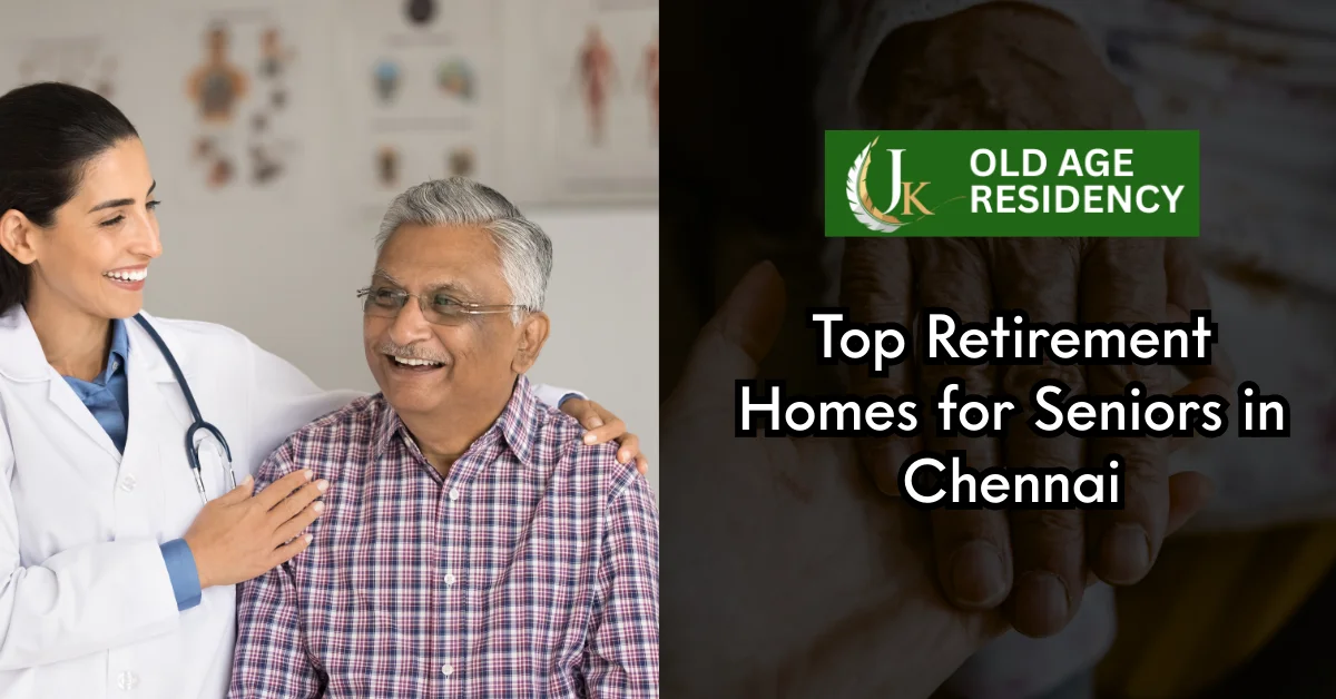 Top Retirement Homes for Seniors in Chennai