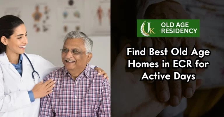 Find Best Old Age Homes in ECR for Active Days