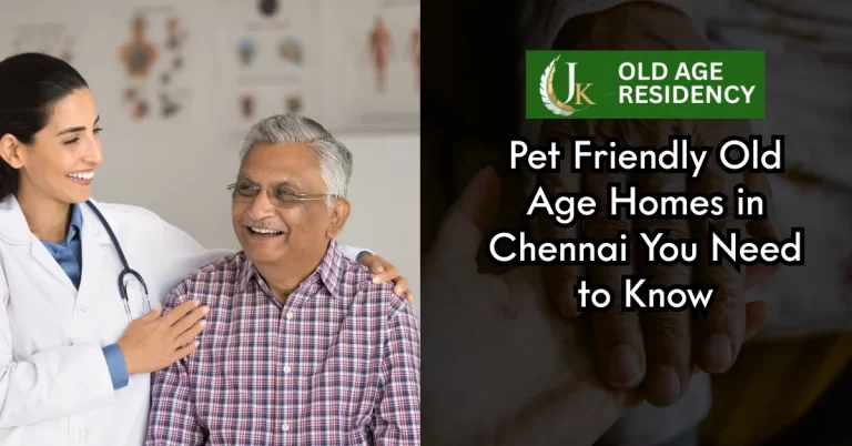Pet Friendly Old Age Homes in Chennai You Need to Know