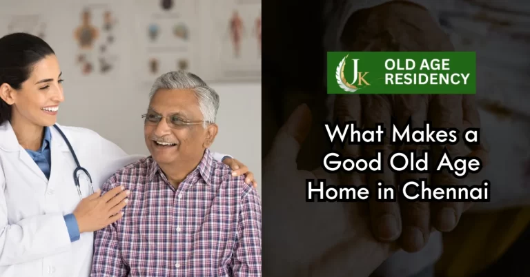 What Makes a Good Old Age Home in Chennai