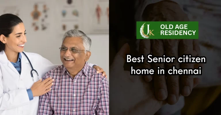 best senior citizen home in chennai