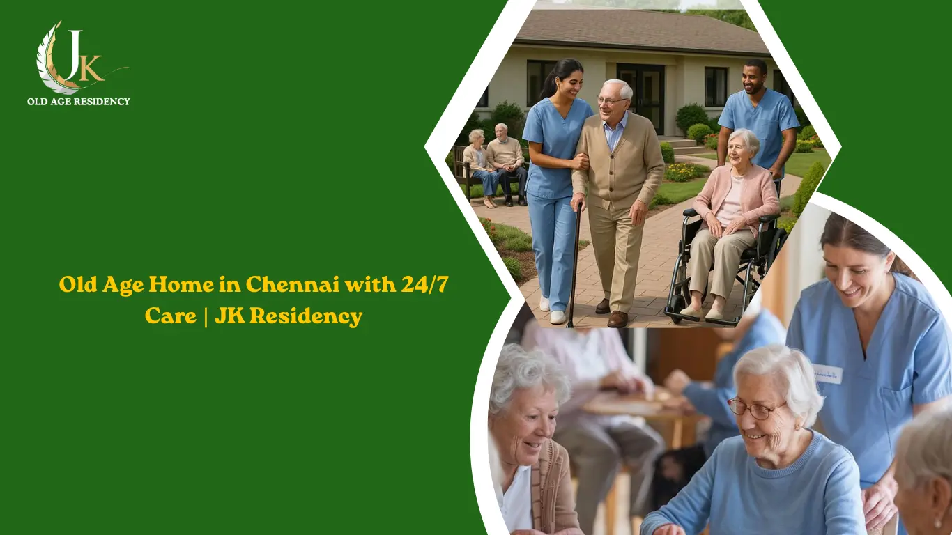 Best Old Age Home in Chennai with 24/7 care and comfortable senior living at JK Residency