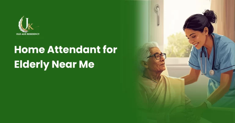 Home Attendant for Elderly Near Me