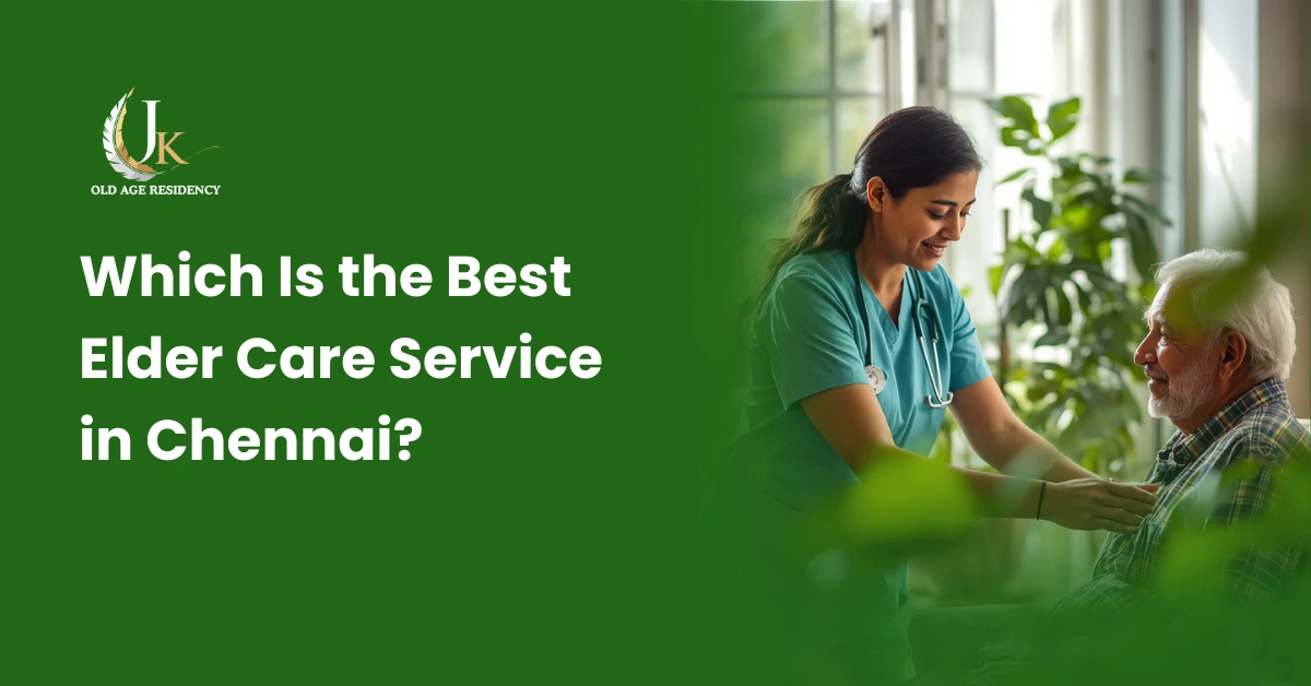 Which Is the Best Elder Care Service in Chennai